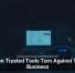 When Trusted Tools Turn Against Your Business