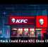 Cyberattack Could Force KFC Store Closures